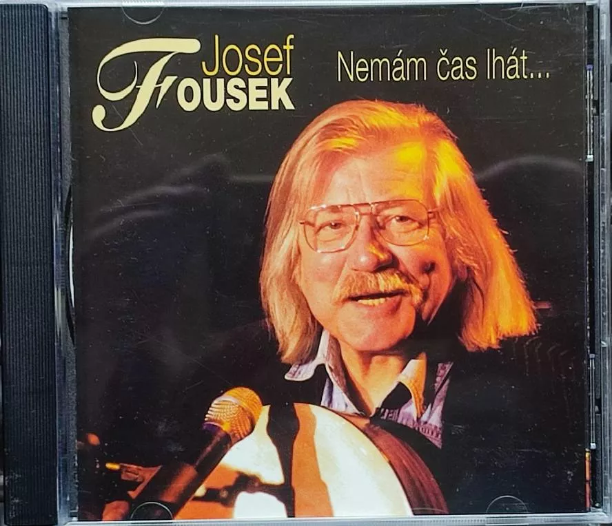 CD Josef Fousek ‎– Nemám Čas Lhát...