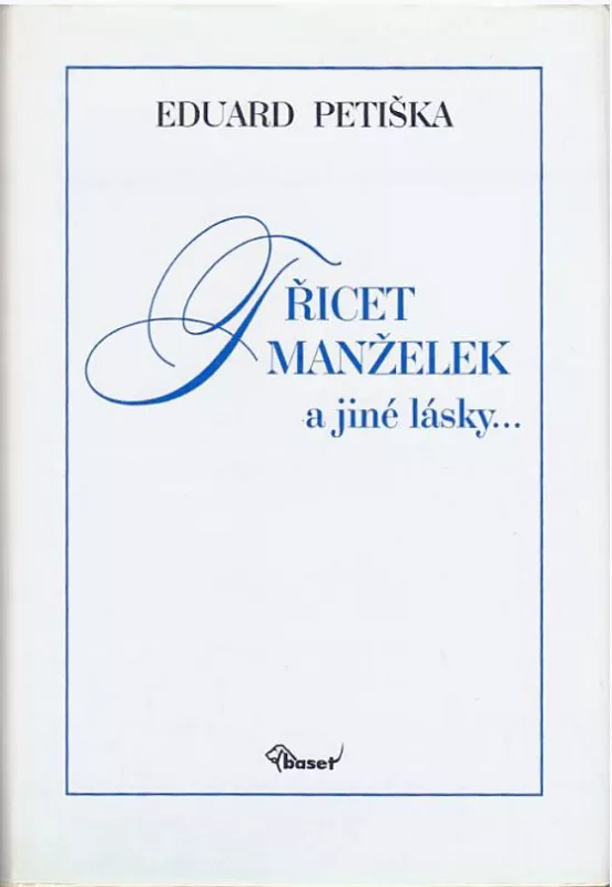 Eduard Petiška Třicet manželek a jiné lásky