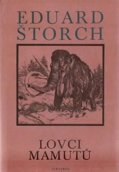 Eduard Štorch Lovci mamutů ilustrace Zdeněk Burian