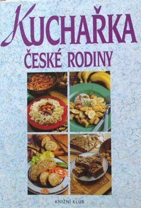 Hana Sedláčková Kuchařka české rodiny