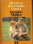 Jaroslav Müller Přátelé Zeleného údolí