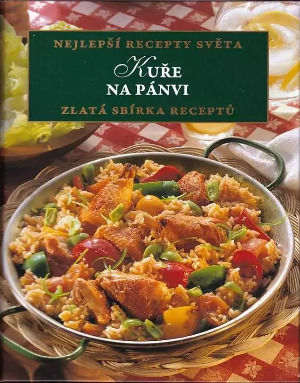 Kuře na pánvi - Nejlepší recepty světa - Zlatá sbírka receptů