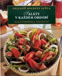 Saláty v každém období - Nejlepší recepty světa - Zlatá sbírka receptů