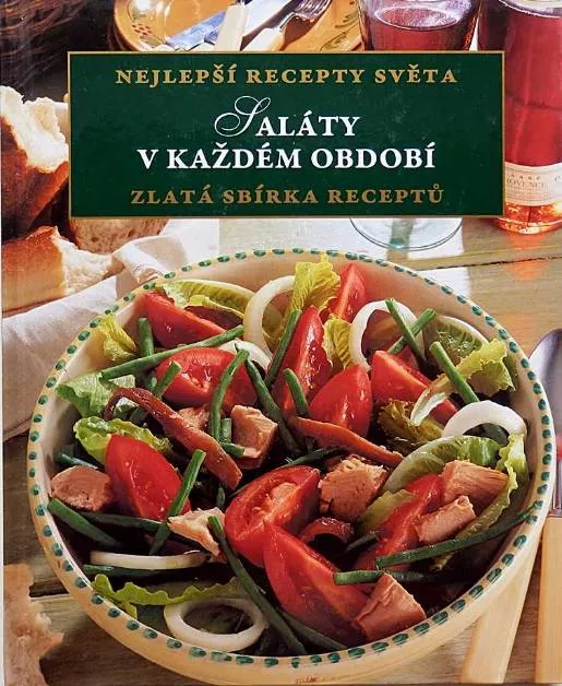 Saláty v každém období - Nejlepší recepty světa - Zlatá sbírka receptů