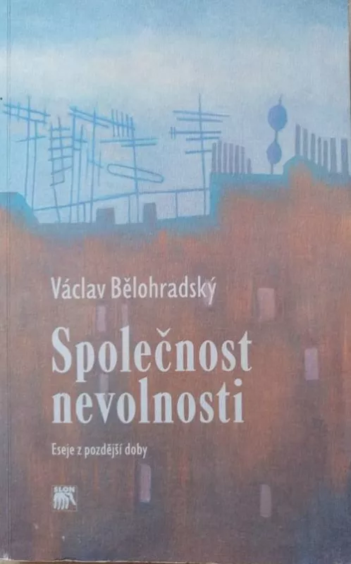 Václav Bělohradský Společnost nevolnosti