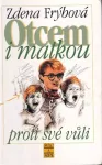 Zdena Frýbová Otcem i matkou proti své vůli