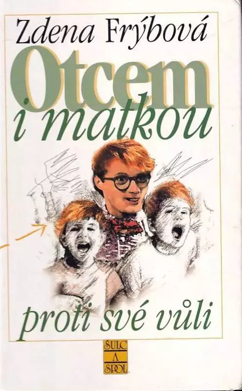 Zdena Frýbová Otcem i matkou proti své vůli