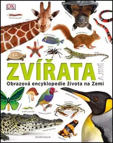 Zvířata a jiné. Obrazová encyklopedie života na Zem