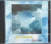 CD ...jen tušení Pro tebe