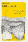 Oldřich Mikulášek A srdce nikdy nelže mi