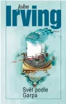 John Irving Svět podle Garpa