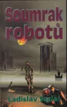 Ladislav Szalai Soumrak robotů