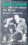 MC Karel Černoch - ...Když mi tenkrát Jim Reeves zpíval o Vánocích...