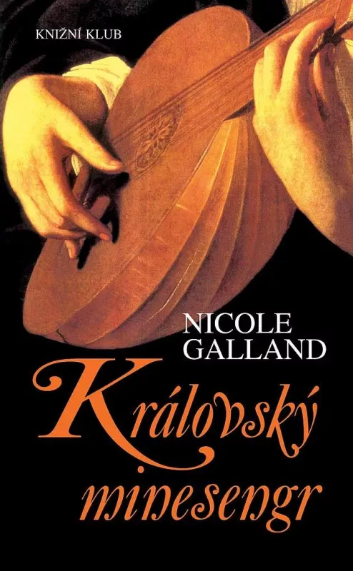 Nicole Galland Královský minesengr