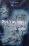 Reinhard Mussik Nostradamus na stopě