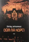 Shirley Jackson Dům na kopci