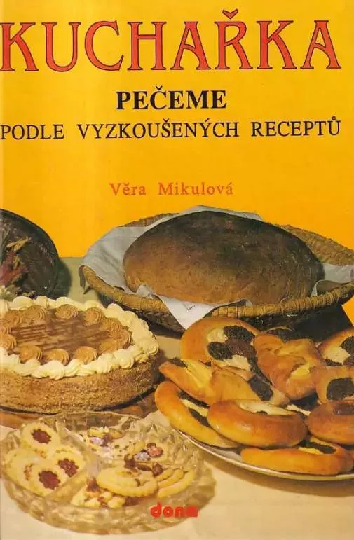 Věra Mikulová Pečeme podle vyzkoušených receptů