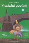 Blanka Jehlíková Pražské pověsti ilustrace Josef Kremláček