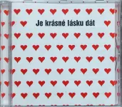 CD Je krásné lásku dát