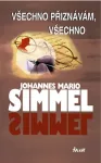 Johannes Mario Simmel Všechno přiznávám, všechno...