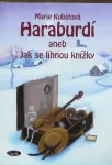 Marie Kubátová Haraburdí aneb Jak se líhnou knížky