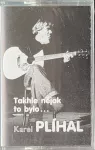MC Karel Plíhal - Takhle Nějak To Bylo