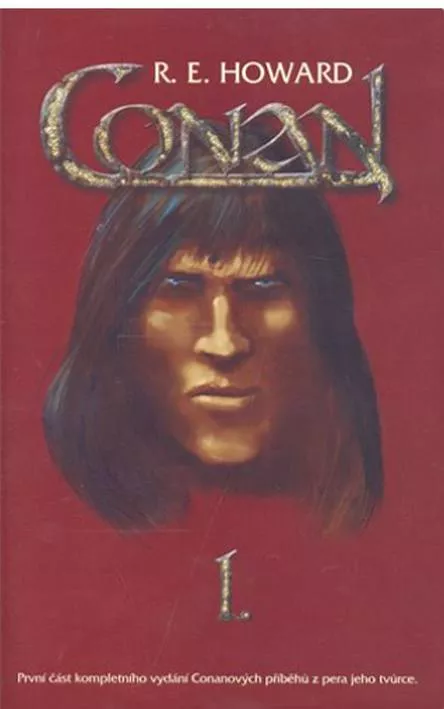 Robert Ervin Howard Conan I.