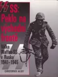 Christopher Ailsby SS: Peklo na východní frontě