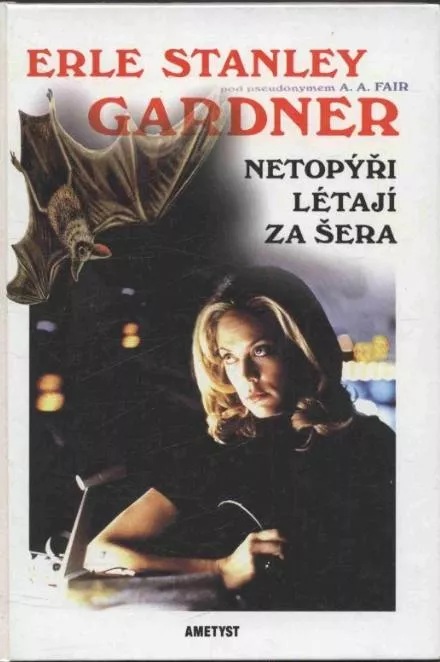 Erle Stanley Gardner Netopýři létají za šera
