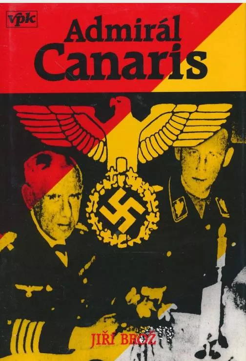 Jiří Brož Admirál Canaris a jeho Abwehr