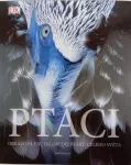 Ptáci Obrazová encyklopedie ptáků celého světa