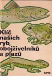 Sergěj Hrabě Klíč našich ryb,obojživelníků a plazů