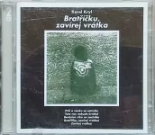 2CD Karel Kryl – Bratříčku, Zavírej Vrátka 2006