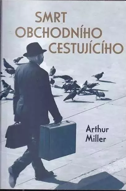 Arthur Miller Smrt obchodního cestujícího