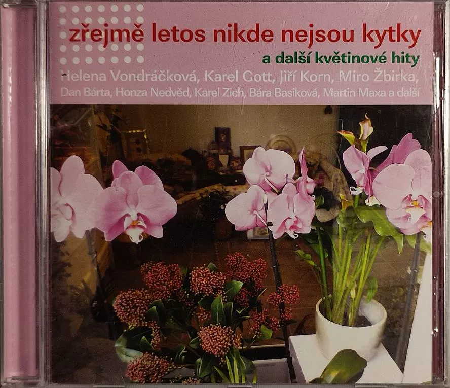 CD Zřejmě Letos Nikde Nejsou Kytky A Další Květinové Hity