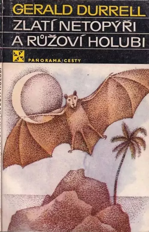 Gerald Durrell Zlatí netopýři a růžoví holubi