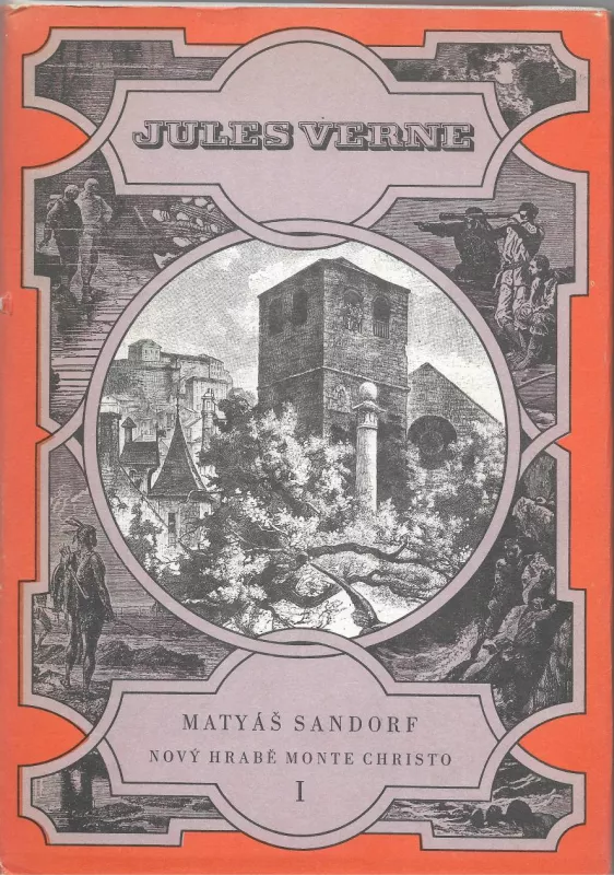 Jules Verne Matyáš Sandorf: Nový hrabě Monte Christo I.