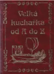 Svatava Poncová Velká kuchařka od A do Z