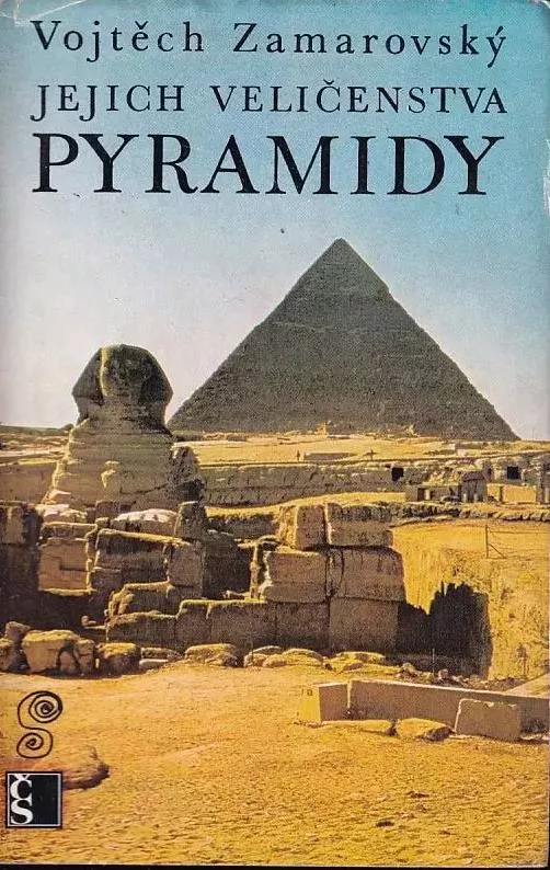 Vojtech Zamarovský Jejich veličenstva pyramidy