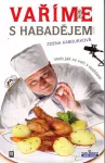 Zdena Kabourková: Vaříme s Habadějem aneb, Jak se vaří v rozhlase 2007