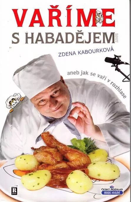 Zdena Kabourková: Vaříme s Habadějem aneb, Jak se vaří v rozhlase 2007