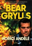 Bear Grylls Hořící andělé