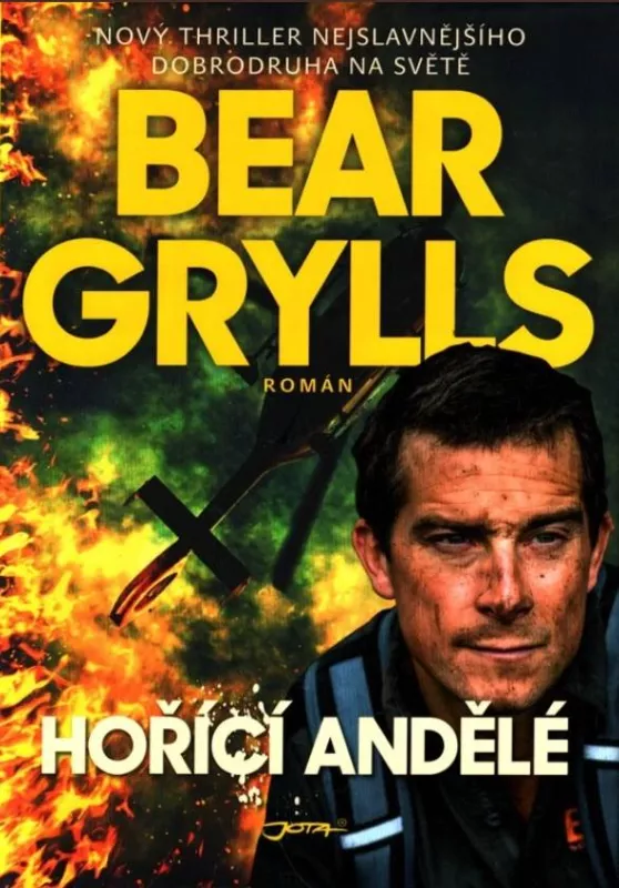 Bear Grylls Hořící andělé