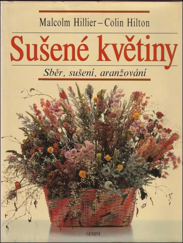 Colin Hilton, Malcolm Hillier Sušené květiny (sběr,sušení,aranžování)