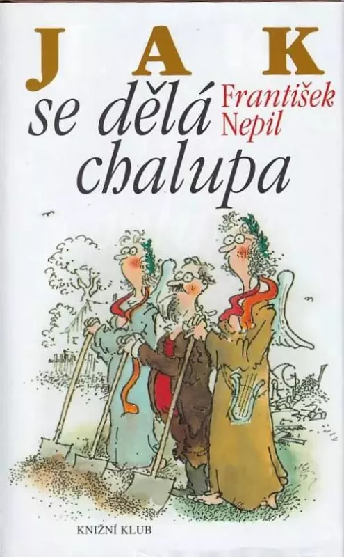 František Nepil Jak se dělá chalupa ilustrace Vladimír Renčín.