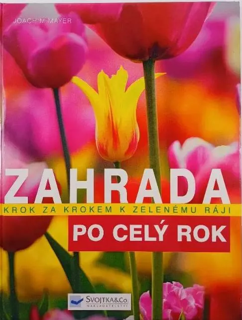 Joachim Mayer Záhrada po celý rok