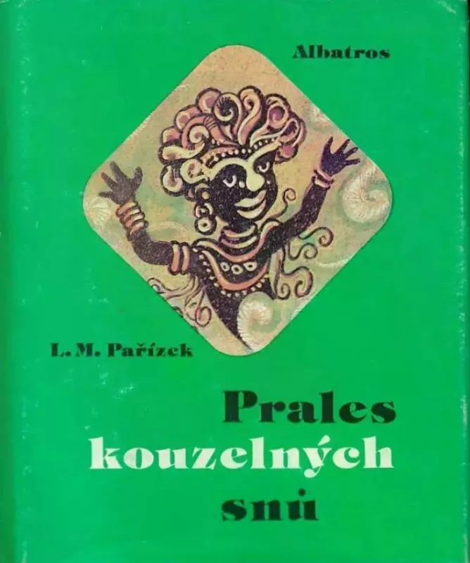 Ladislav Mikeš Pařízek Prales kouzelných snů ilustrace Václav Kovařík