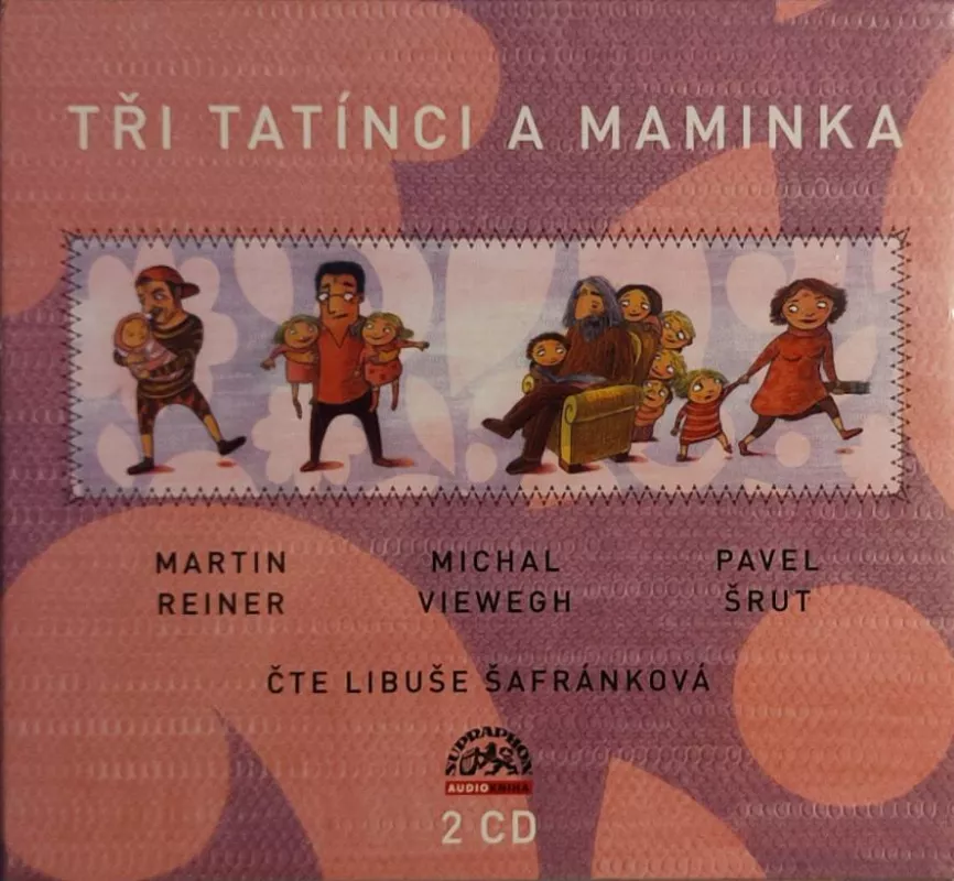 2CD Tři tatínci a maminka - Martin Reiner, Pavel Šrut, Michal Viewegh