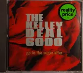 CD The Kelley Deal 6000 – Go To The Sugar Altar