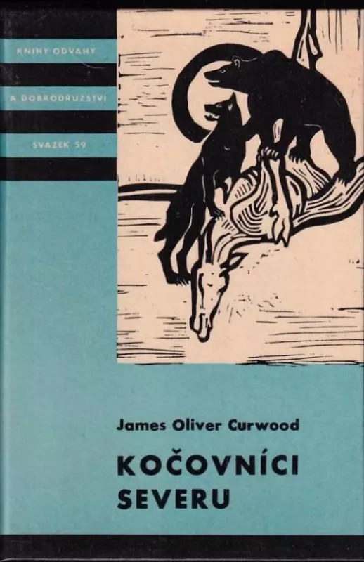 James Oliver Curwood Kočovníci severu ilustrace Jitka Válová KOD 59